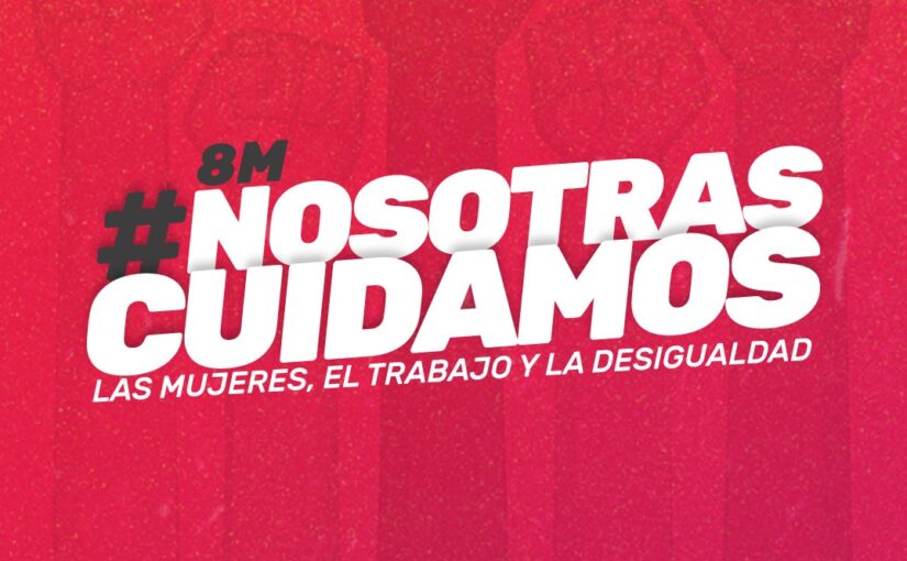Nosotras cuidamos, nosotras producimos.